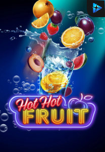 Hot Hot Fruits